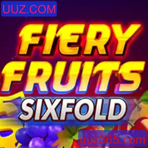 Descubra FieryFruitsSixFold: A Emoção do Jogo e o Portal UUZ.COM